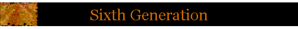 Sixth Generation